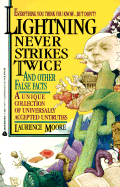 Lightning Never Strikes Twice and Other False Facts: A Unique Collection of Universally...