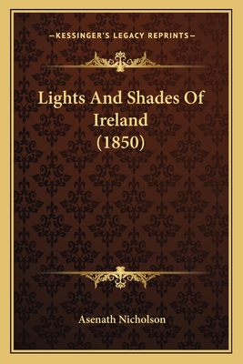 Lights And Shades Of Ireland (1850) - Nicholson, Asenath