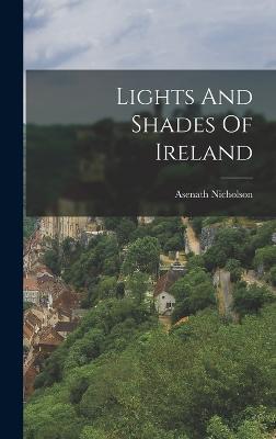 Lights And Shades Of Ireland - Nicholson, Asenath