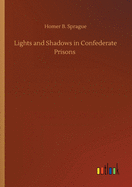 Lights and Shadows in Confederate Prisons