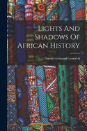 Lights And Shadows Of African History