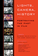 Lights, Camera, History: Portraying the Past in Film - Francaviglia, Richard V, and Rodnitzky, Jerry, Professor (Editor), and Rollins, Peter C, Professor (Introduction by)