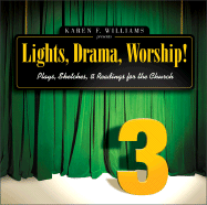 Lights, Drama, Worship! - Volume 3: Plays, Sketches, and Readings for the Church