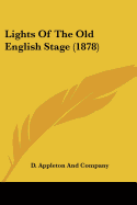 Lights Of The Old English Stage (1878)