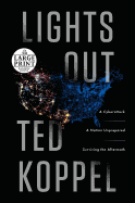 Lights Out: A Cyberattack, a Nation Unprepared, Surviving the Aftermath