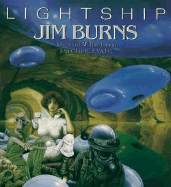Lightship: Jim Burns, Master of SF Illustration - Burns, Jim, and Evans, Chris (Text by)
