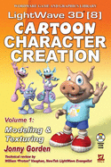 LightWave 3D 8 Cartoon Character Creation: Modeling & Texturing