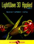 LightWave 3D Applied: Version 5.6 - Tracy, Joe, and Jerrard, Dave, and Wheeler, Scott