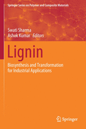 Lignin: Biosynthesis and Transformation for Industrial Applications
