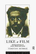 Like a Film: Ideological Fantasy on Screen, Camera and Canvas