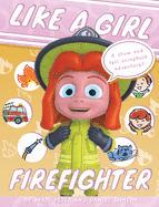 Like A Girl: Firefighter