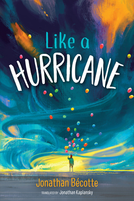 Like a Hurricane - Bcotte, Jonathan, and Kaplansky, Jonathan (Translated by)
