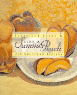 Like a Summer Peach: Sunbright Poems and Old Southern Recipes