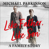 Like Father, Like Son: A family story