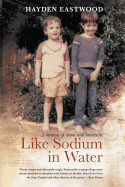 Like sodium in water: A memoir of home and heartache