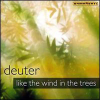 Like the Wind in the Trees - Deuter
