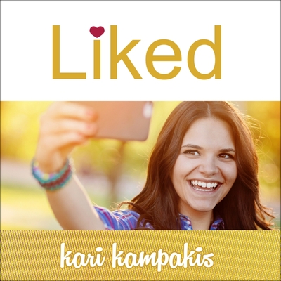 Liked: Whose Approval Are You Living For? - Kampakis, Kari, and Kaye, Randye (Read by)