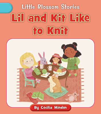 Lil and Kit Like to Knit - Minden, Cecilia