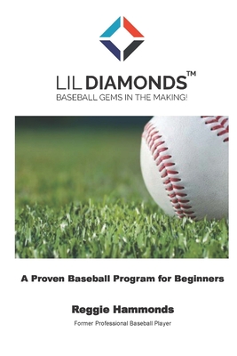 Lil Diamonds: Baseball Gems in the Making - Hammonds, Reggie
