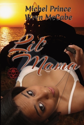 Lil' Mama: Steel MC Montana Charter Book Two - McCabe, Wren, and Prince, Michel