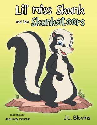 Lil' miss Skunk and the Skunkateers - Blevins, Jeri