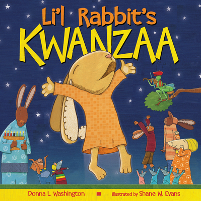 Li'l Rabbit's Kwanzaa: A Kwanzaa Holiday Book for Kids - Washington, Donna L