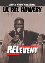Lil Rel Howery: RELevent - Rich Schlansker; Royale Watkins