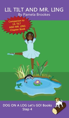 Lil Tilt And Mr. Ling: Sound-Out Phonics Books Help Developing Readers, including Students with Dyslexia, Learn to Read (Step 4 in a Systematic Series of Decodable Books) - Brookes, Pamela