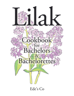 Lilak: Cookbook for Bachelors & Bachelorettes