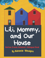 Lili, Mommy and Our House: Haitian Creole Children's Bilingual Book