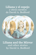 Liliana y El Espejo y Otros Cuentos: A Bilingual Edition