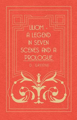 Liliom - A Legend In Seven Scenes And A Prologue - Molnar, Franz