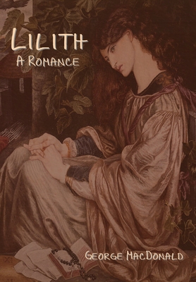 Lilith: A Romance - MacDonald, George