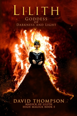 Lilith: Goddess of Darkness and Light - Thompson, David
