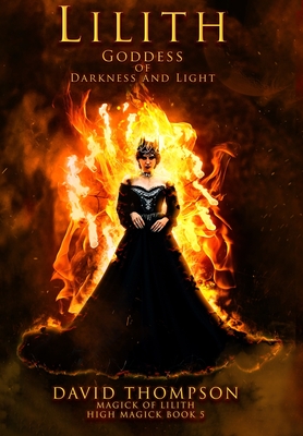 Lilith: Goddess of Darkness and Light - Thompson, David