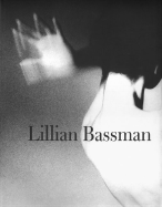 Lillian Bassman - Bassman, Lillian, and Harrison, Martin (Introduction by)