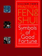 Lillian Too's Practical Feng Shui Symbols of Good Fortune