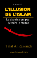 L'Illusion de l'Islam: La doctrine qui peut d?truire le monde