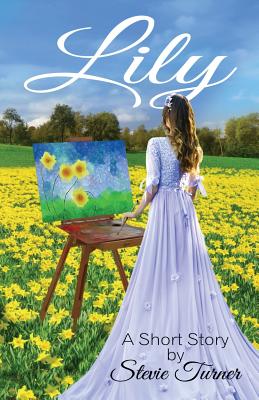 Lily: A Short Story - Turner, Stevie