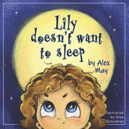 Lily Doesn't Want To Sleep: (Bedtime Story For Girls and Hamsters)