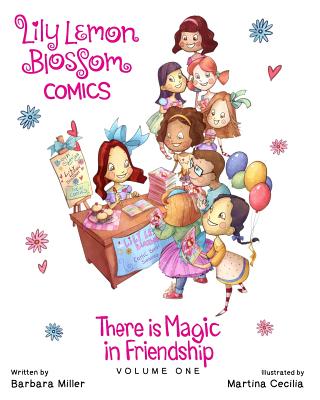 Lily Lemon Blossom Comics There is Magic in Friendship - Miller, Barbara