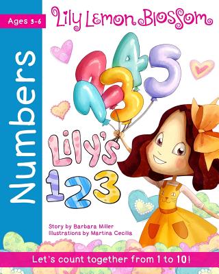 Lily Lemon Blossom Lily's 123 A Counting Book: Learn to Count from One to Ten - Miller, Barbara