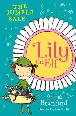 Lily the Elf: The Jumble Sale - Branford, Anna
