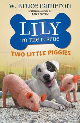 Lily to the Rescue: Two Little Piggies - Cameron, W Bruce