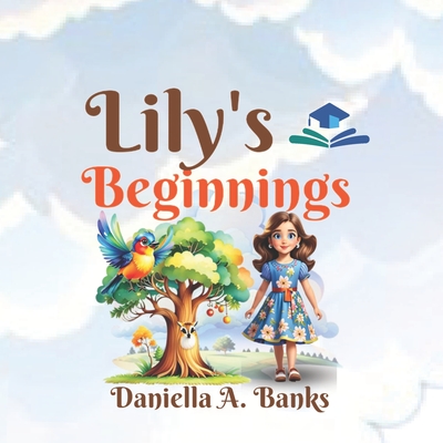 Lily's Beginnings - Banks, Daniella A