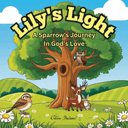 Lily's Light: A Sparrow's Journey in God's Love