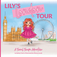 Lily's London Tour: A Travel Troupe Adventure