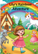 Lily's Rainbow Adventure: A Magical Bedtime Story