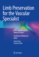 Limb Preservation for the Vascular Specialist: From Wound Care to Wound Closure