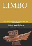 Limbo: An Aid Worker Remembers the Vietnamese Boat People Saga (1975-1996)